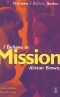 I Believe in Mission 0340694270 Book Cover