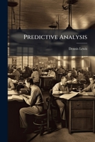 Predictive Analysis: An Unnecessary Risk in the Contemporary Operating Environment 1288306334 Book Cover