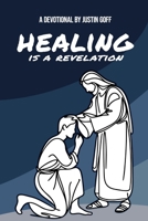 Healing Is A Revelation: A 30-Day Devotional B0FGQLGWZJ Book Cover