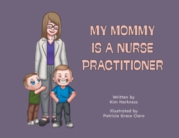 My Mommy is a Nurse Practitioner 1038305829 Book Cover