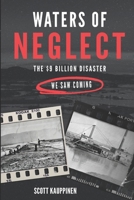 Waters of Neglect: A True Story of Disaster, Warning, and the Path to Resilience B0G3H2H77K Book Cover