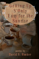 Getting Up S'Only Easy for the Sunrise 1312413182 Book Cover