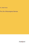 The Life of Monseigneur Berneux 3382185121 Book Cover
