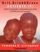 Grit, Grind, & Grace: Activate It! 1734778334 Book Cover