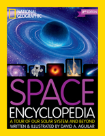 Space Encyclopedia: A Tour of Our Solar System and Beyond 1426316291 Book Cover
