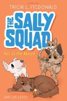 The Sally Squad : Pals to the Rescue 1939294703 Book Cover