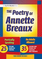 Poetry Of Annette Breaux: Poetically Speaking 25 Tips and Poems for Teachers; No Adults Allowed 35 Lessons and Poems for Teachers and Students 1930556926 Book Cover