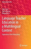 Language Teacher Education in a Multilingual Context: Experiences from Hong Kong 9400773919 Book Cover