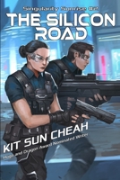Singularity Sunrise 2: The Silicon Road: A Cyberpunk Espionage Thriller 9811478570 Book Cover