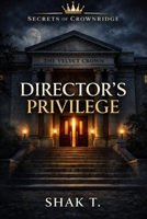 Director's Privilege (Secrets of Crownridge) B0GGP62VHB Book Cover