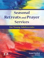 Seasonal Retreats and Prayer Serices for Young Adolescents 0884899500 Book Cover