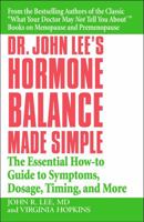 Dr. John Lee's Hormone Balance Made Simple: The Essential How-to Guide to Symptoms, Dosage, Timing, and More 044669438X Book Cover