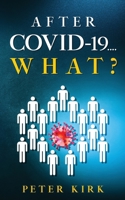 After Covid 19...What? 0473525216 Book Cover