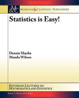 Statistics Is Easy! (Synthesis Lectures on Mathematics & Statistics) 1598297775 Book Cover