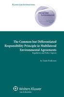 The Common but Differentiated Responsibility Principle in Multilateral Environmental Agreements: Regulatory and Policy Aspects 9041131531 Book Cover