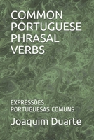 COMMON PORTUGUESE PHRASAL VERBS: EXPRESSÕES PORTUGUESAS COMUNS B093KQ3DQS Book Cover