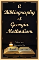 Bibliography of Georgia Methodism 0788451634 Book Cover