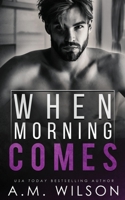 When Morning Comes B08HW34RS9 Book Cover