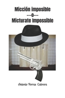 Micción imposible ---o--- Micturate Impossible B08LJV74WJ Book Cover
