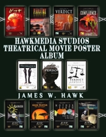 HawkMedia Studios Theatrical Movie Poster Album B09KN2PL6P Book Cover