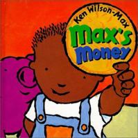 Max's Money (Wilson-Max, Ken. Max Play Book.) 0786805269 Book Cover