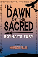 The Dawn of the Sacred: Boynay's Fury B0GVLGXZH5 Book Cover