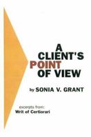 A Client's Point of View: Excerpts From: Writ of Certiorari: 0759601739 Book Cover