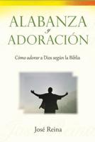 Alabanza y Adoraci?n: C?mo adorar a Dios seg?n la Biblia 1683050002 Book Cover