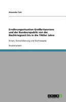 Ernährungssituation Großbritanniens und der Bundesrepublik von der Nachkriegszeit bis in die 1960er Jahre: Krisen, Konsolidierung und Kochrezepte 364078216X Book Cover