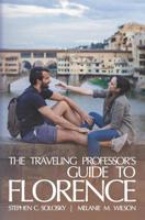 The Traveling Professor's Guide to Florence 1793295441 Book Cover