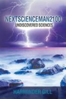 Nextscienceman2100: Undiscovered Sciences 1524621927 Book Cover