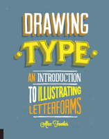 Drawing Type: An Introduction to Illustrating Letterforms 1592538983 Book Cover