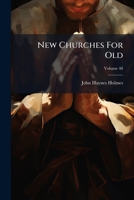 New Churches for Old: A Plea for Community Religion 1514116006 Book Cover