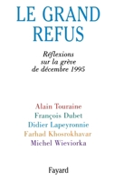 Le Grand Refus: Reflexions Sur La Greve de Decembre 1995 2213596999 Book Cover