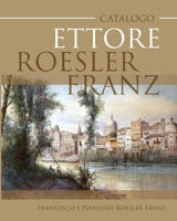 Catalogo Ettore Roesler Franz B0C2S1VPVJ Book Cover