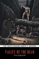 Valley of the Dead: The Truth Behind Dante's Inferno 1934861316 Book Cover