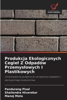 Produkcja Ekologicznych Cegiel Z Odpadów Przemyslowych I Plastikowych (Polish Edition) 6630063767 Book Cover