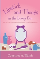 Lipstick and Thongs in the Loony Bin 0615159532 Book Cover