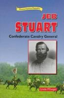 Jeb Stuart: Confederate Cavalry General (Historical American Biographies) 0766010139 Book Cover