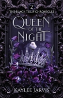 Queen of the Night: The Black Tulip Chronicles B0FRNCVX3C Book Cover