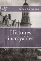 Histoires Incroyables 1530397596 Book Cover