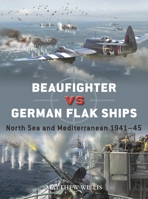 Beaufighter Vs German Flak Ships: North Sea and Mediterranean 1941-45 1472865987 Book Cover