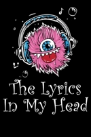The Lyrics in my head: The Lyrics in My Head Black Notebook - Staff Paper Notebook with Lined Pages for Lyrics and Manuscript Paper For Notes for ... into Awesome Songs (Songwriting Notebooks) 1660578884 Book Cover