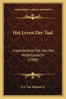 Het Leven Der Taal: Inzonderheid Dat Van Het Nederlandsch (1900) 1167593839 Book Cover
