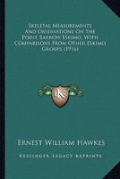 Skeletal Measurements And Observations On The Point Barrow Eskimo, With Comparisons From Other Eskimo Groups (1916) 0548682151 Book Cover