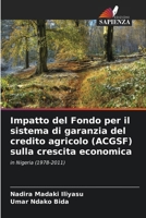 Impatto del Fondo per il sistema di garanzia del credito agricolo (ACGSF) sulla crescita economica (Italian Edition) 6200050287 Book Cover