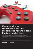 Comprendre la transformation des modèles de revenus dans l'industrie des jeux (French Edition) 620872466X Book Cover