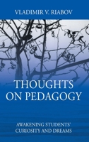 Thoughts on Pedagogy: Awakening Students' Curiosity and Dreams 1977241638 Book Cover