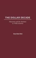 The Dollar Decade: Mammon and the Machine in 1920s America 0275977951 Book Cover