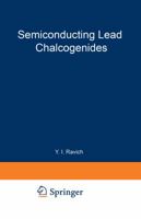 Semiconducting lead chalcogenides (Monographs in semiconductor physics) 1468486098 Book Cover